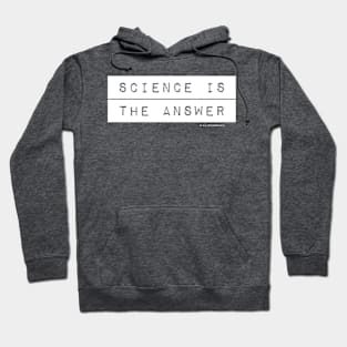 Science is The Answer Hoodie